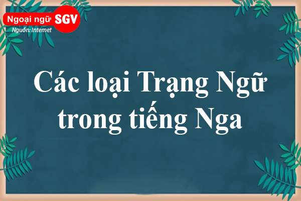 các loại trạng ngữ trong tiếng Nga