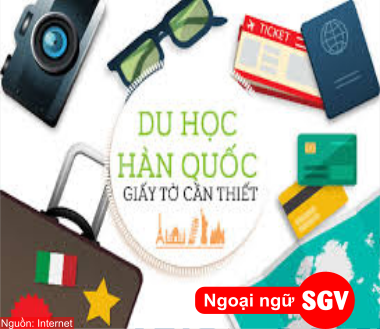 SGV, Đi du học Hàn Quốc cần giấy tờ gì