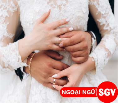 SGV, hôn nhân tiếng Anh là gì 