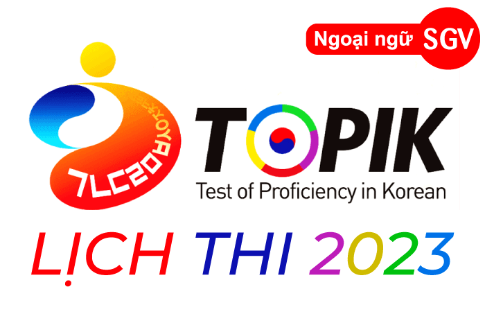 SGV, Lịch đăng ký thi TOPIK 2023 Đà Nẵng