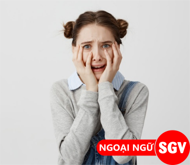 Sợ hãi tiếng Anh là gì, sgv