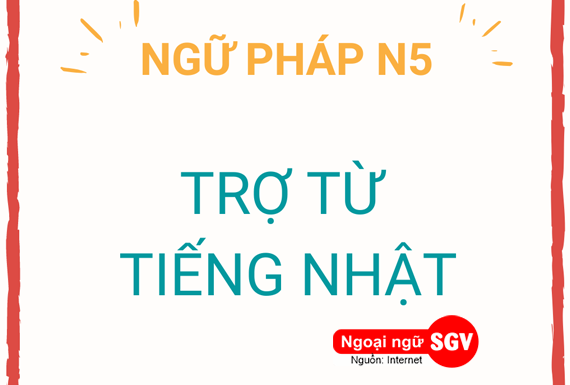 Trợ từ diễn tả nguyên nhân trong Tiếng Nhật