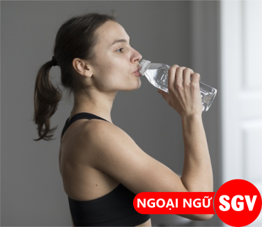 Uống nước tiếng Anh là gì,SGV